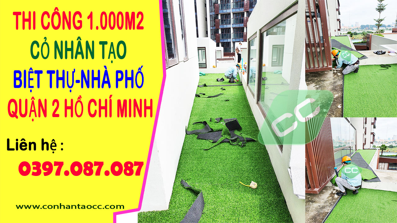 Thi công thảm cỏ nhân tạo sân vườn 1000m2 Quận 2 Hồ Chí Minh